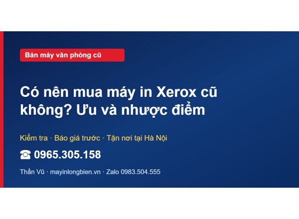 Có nên mua máy in Xerox cũ không? Ưu và nhược điểm