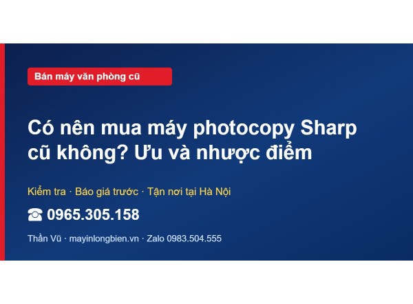 Có nên mua máy photocopy Sharp cũ không? Ưu và nhược điểm