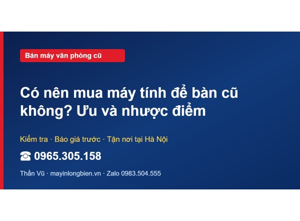 Có nên mua máy tính để bàn cũ không? Ưu và nhược điểm