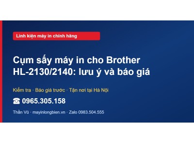 Cụm sấy máy in cho Brother HL-2130/2140: lưu ý và báo giá