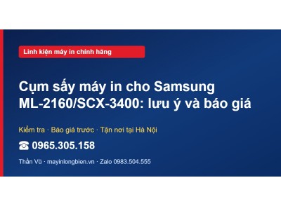Cụm sấy máy in cho Samsung ML-2160/SCX-3400: lưu ý và báo…