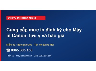 Cung cấp mực in định kỳ cho Máy in Canon: lưu ý và báo giá