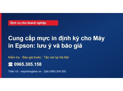 Cung cấp mực in định kỳ cho Máy in Epson: lưu ý và báo giá