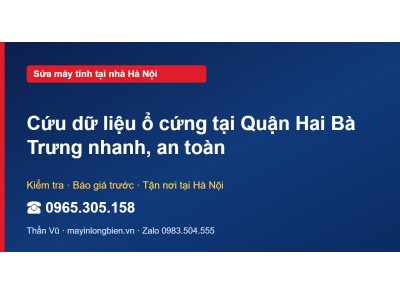 Cứu dữ liệu ổ cứng tại Quận Hai Bà Trưng nhanh, an toàn