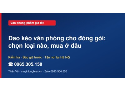 Dao kéo văn phòng cho đóng gói: chọn loại nào, mua ở đâu