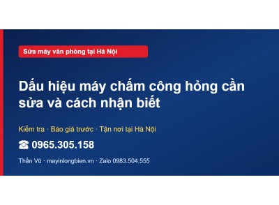 Dấu hiệu máy chấm công hỏng cần sửa và cách nhận biết