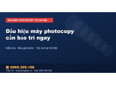 Dấu hiệu máy photocopy cần bảo trì ngay