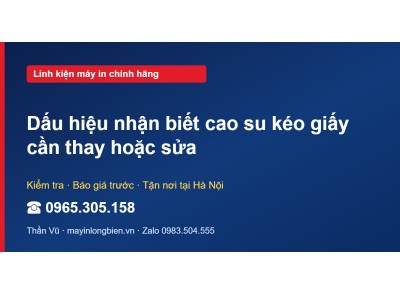 Dấu hiệu nhận biết cao su kéo giấy cần thay hoặc sửa