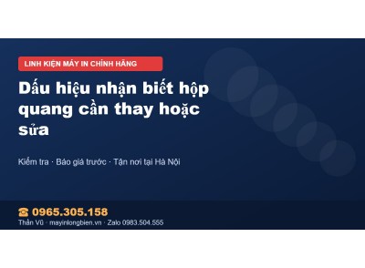 Dấu hiệu nhận biết hộp quang cần thay hoặc sửa