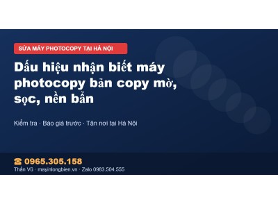 Dấu hiệu nhận biết máy photocopy bản copy mờ, sọc, nền bẩn