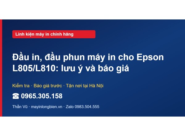 Đầu in, đầu phun máy in cho Epson L805/L810: lưu ý và báo…