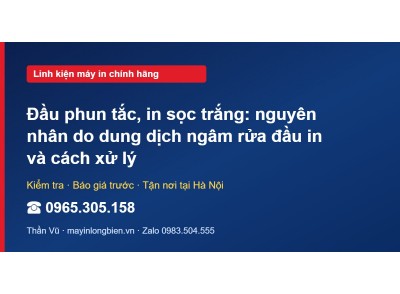 Đầu phun tắc, in sọc trắng: nguyên nhân do dung dịch ngâm…