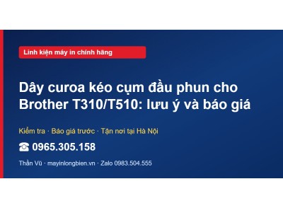 Dây curoa kéo cụm đầu phun cho Brother T310/T510: lưu ý v…