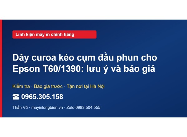 Dây curoa kéo cụm đầu phun cho Epson T60/1390: lưu ý và b…