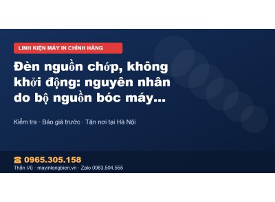 Đèn nguồn chớp, không khởi động: nguyên nhân do bộ nguồn …
