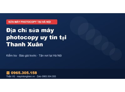 Địa chỉ sửa máy photocopy uy tín tại Thanh Xuân