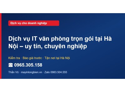 Dịch vụ IT văn phòng trọn gói tại Hà Nội – uy tín, chuyên…