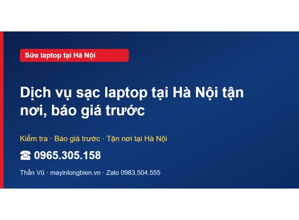 Dịch vụ sạc laptop tại Hà Nội tận nơi, báo giá trước
