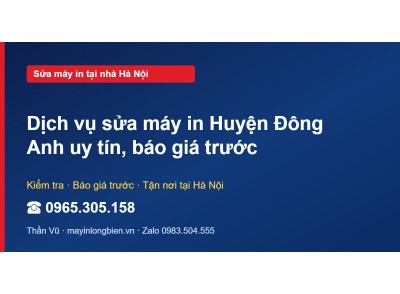 Dịch vụ sửa máy in Huyện Đông Anh uy tín, báo giá trước
