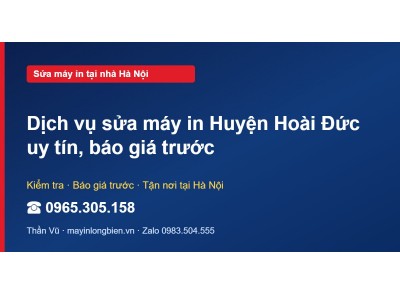 Dịch vụ sửa máy in Huyện Hoài Đức uy tín, báo giá trước