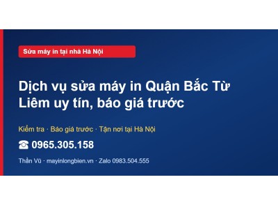 Dịch vụ sửa máy in Quận Bắc Từ Liêm uy tín, báo giá trước
