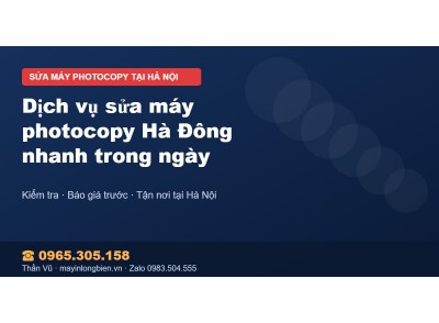 Dịch vụ sửa máy photocopy Hà Đông nhanh trong ngày