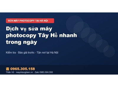 Dịch vụ sửa máy photocopy Tây Hồ nhanh trong ngày