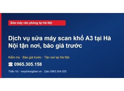 Dịch vụ sửa máy scan khổ A3 tại Hà Nội tận nơi, báo giá t…