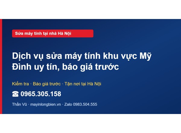 Dịch vụ sửa máy tính khu vực Mỹ Đình uy tín, báo giá trước