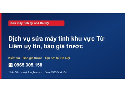 Dịch vụ sửa máy tính khu vực Từ Liêm uy tín, báo giá trước