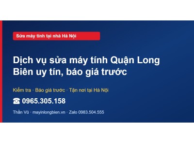 Dịch vụ sửa máy tính Quận Long Biên uy tín, báo giá trước