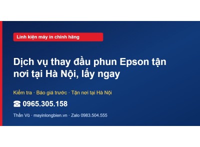 Dịch vụ thay đầu phun Epson tận nơi tại Hà Nội, lấy ngay