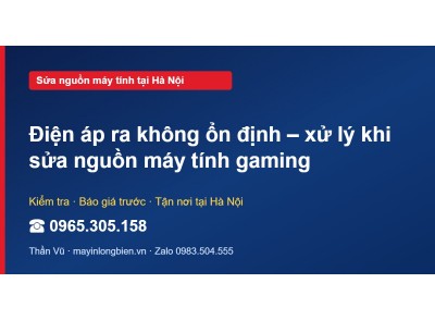 Điện áp ra không ổn định – xử lý khi sửa nguồn máy tính g…