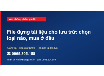 File đựng tài liệu cho lưu trữ: chọn loại nào, mua ở đâu