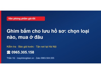 Ghim bấm cho lưu hồ sơ: chọn loại nào, mua ở đâu