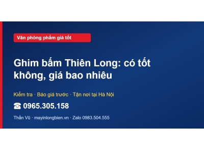 Ghim bấm Thiên Long: có tốt không, giá bao nhiêu