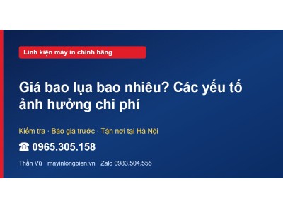 Giá bao lụa bao nhiêu? Các yếu tố ảnh hưởng chi phí