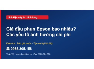 Giá đầu phun Epson bao nhiêu? Các yếu tố ảnh hưởng chi phí