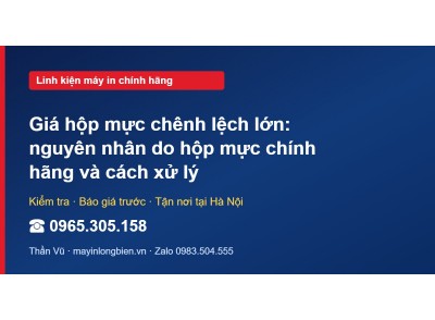 Giá hộp mực chênh lệch lớn: nguyên nhân do hộp mực chính …