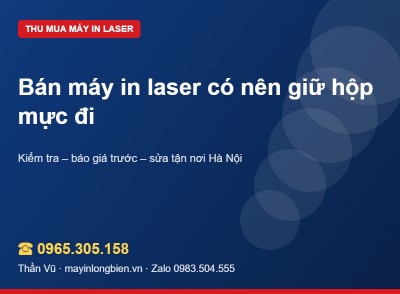 Bán máy in laser có nên giữ hộp mực? | Thần Vũ