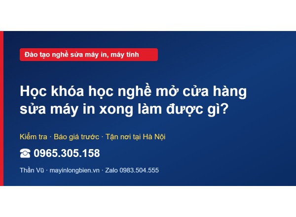 Học khóa học nghề mở cửa hàng sửa máy in xong làm được gì?