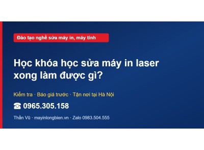 Học khóa học sửa máy in laser xong làm được gì?