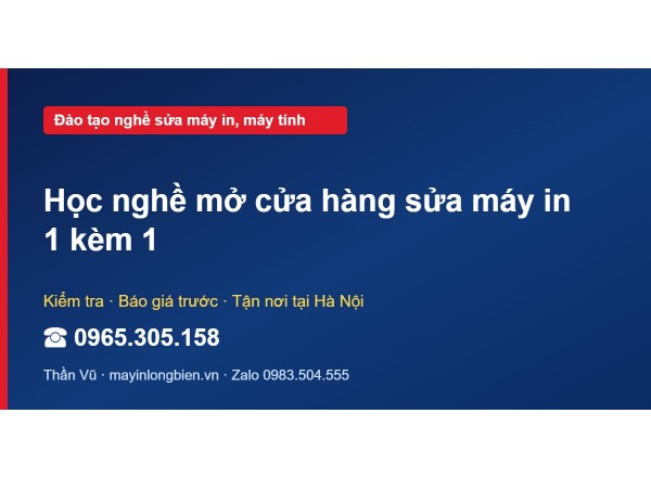 Học nghề mở cửa hàng sửa máy in 1 kèm 1