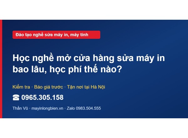 Học nghề mở cửa hàng sửa máy in bao lâu, học phí thế nào?