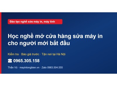 Học nghề mở cửa hàng sửa máy in cho người mới bắt đầu