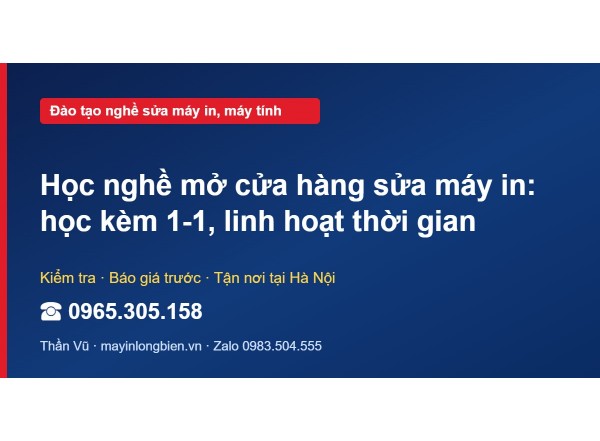Học nghề mở cửa hàng sửa máy in: học kèm 1-1, linh hoạt t…