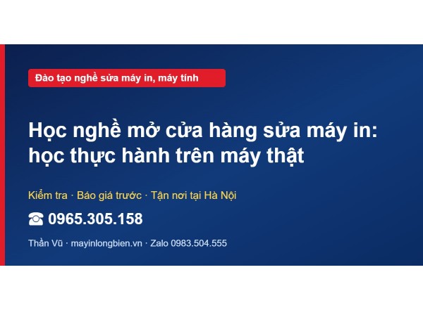 Học nghề mở cửa hàng sửa máy in: học thực hành trên máy thật