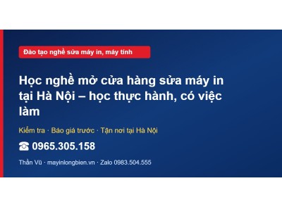 Học nghề mở cửa hàng sửa máy in tại Hà Nội – học thực hàn…
