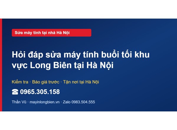 Hỏi đáp sửa máy tính buổi tối khu vực Long Biên tại Hà Nội