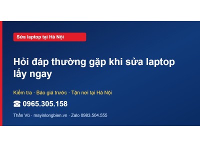 Hỏi đáp thường gặp khi sửa laptop lấy ngay